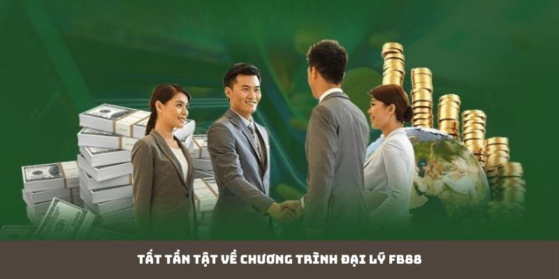 Tất tần tật về chương trình đại lý FB88